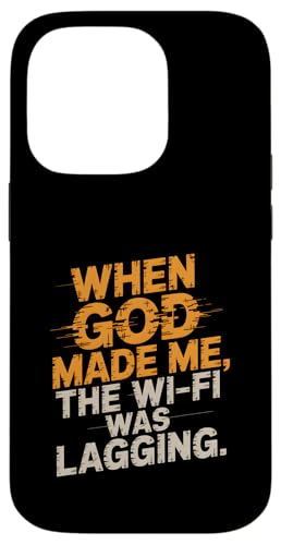 Als Gott mich erschuf, hinkte das WLAN. Hülle für iPhone 14 Pro von God made quote