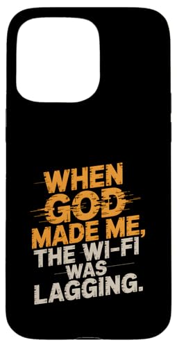Als Gott mich erschuf, hinkte das WLAN. Hülle für iPhone 15 Pro Max von God made quote