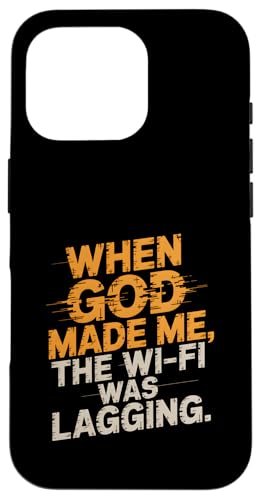 Als Gott mich erschuf, hinkte das WLAN. Hülle für iPhone 16 Pro von God made quote