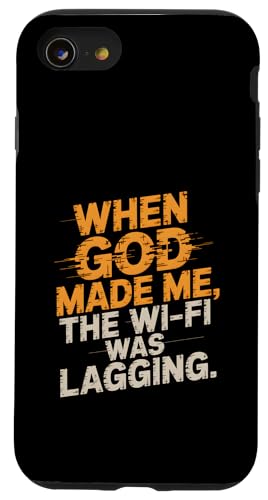 Als Gott mich erschuf, hinkte das WLAN. Hülle für iPhone SE (2020) / 7 / 8 von God made quote