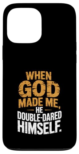 Als Gott mich erschuf, wagte er es doppelt Hülle für iPhone 13 Pro Max von God made quote