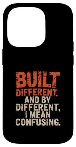 Built Different And Confusing Funny Sarcastic Zitat Hülle für iPhone 14 Pro Built Different And Confusing Funny Sarcastic Zitat Hülle für iPhone 14 Pro von God made quote