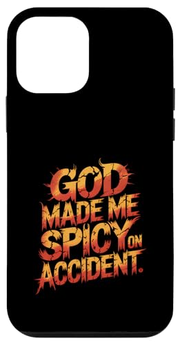 God Made Me Spicy on Accident, lustiges sarkastisches Zitat Hülle für iPhone 12 mini von God made quote
