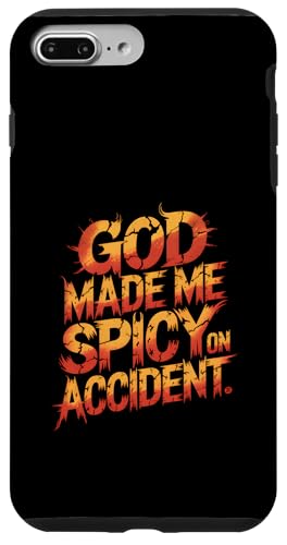 God Made Me Spicy on Accident, lustiges sarkastisches Zitat Hülle für iPhone 7 Plus/8 Plus von God made quote