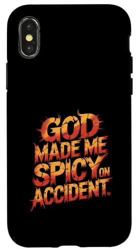 God Made Me Spicy on Accident, lustiges sarkastisches Zitat Hülle für iPhone X/XS von God made quote