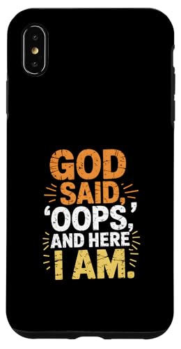 God Said, 'Oops, and Here I Am' Lustiges Zitat sarkastisch Hülle für iPhone XS Max God Said, 'Oops, and Here I Am' Lustiges Zitat sarkastisch Hülle für iPhone XS Max von God made quote