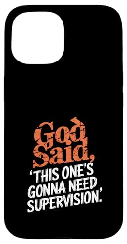 Gott hat gesagt, dass dieser eine Aufsicht braucht Hülle für iPhone 15 Gott hat gesagt, dass dieser eine Aufsicht braucht Hülle für iPhone 15 von God made quote