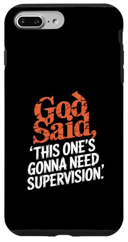 Gott hat gesagt, dass dieser eine Aufsicht braucht Hülle für iPhone 7 Plus/8 Plus von God made quote