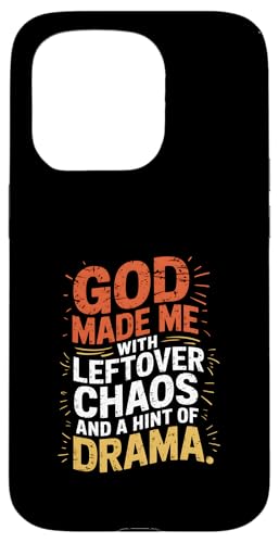Gott hat mich mit übrig gebliebenem Chaos und einem Hauch von Drama geschaffen Hülle für iPhone 15 Pro von God made quote