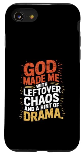 Gott hat mich mit übrig gebliebenem Chaos und einem Hauch von Drama geschaffen Hülle für iPhone SE (2020) / 7 / 8 von God made quote