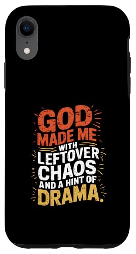 Gott hat mich mit übrig gebliebenem Chaos und einem Hauch von Drama geschaffen Hülle für iPhone XR von God made quote