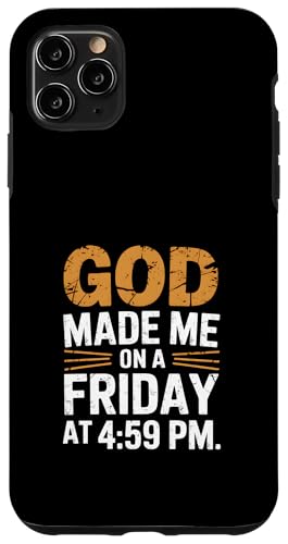 Lustiges Zitat "God Made Me On A Friday At 4:59 PM Hülle für iPhone 11 Pro Max Lustiges Zitat "God Made Me On A Friday At 4:59 PM Hülle für iPhone 11 Pro Max von God made quote