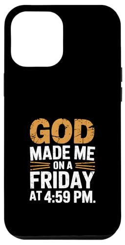 Lustiges Zitat "God Made Me On A Friday At 4:59 PM Hülle für iPhone 12 Pro Max Lustiges Zitat "God Made Me On A Friday At 4:59 PM Hülle für iPhone 12 Pro Max von God made quote