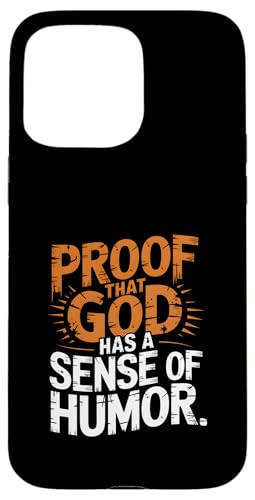 Lustiges Zitat "Proof That God Has A Sense of Humor" Hülle für iPhone 15 Pro Max Lustiges Zitat "Proof That God Has A Sense of Humor" Hülle für iPhone 15 Pro Max von God made quote