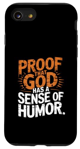 Lustiges Zitat "Proof That God Has A Sense of Humor" Hülle für iPhone SE (2020) / 7 / 8 von God made quote