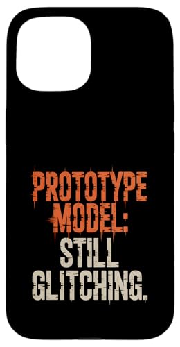 Prototyp Modell Still Glitching, Funny Sarcastic Hülle für iPhone 15 von God made quote