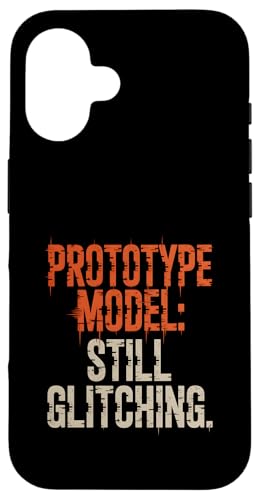 Prototyp Modell Still Glitching, Funny Sarcastic Hülle für iPhone 16 von God made quote