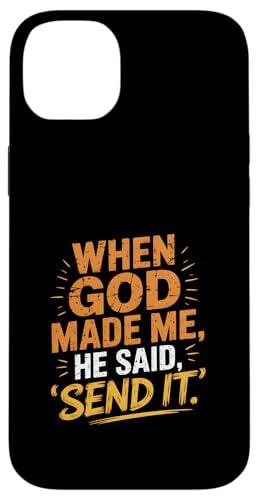 When God Made Me He Said, Send It. Lustiges Zitat Hülle für iPhone 14 Plus When God Made Me He Said, Send It. Lustiges Zitat Hülle für iPhone 14 Plus von God made quote