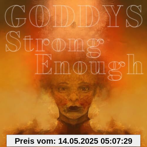 Strong Enough Strong Enough von Goddys