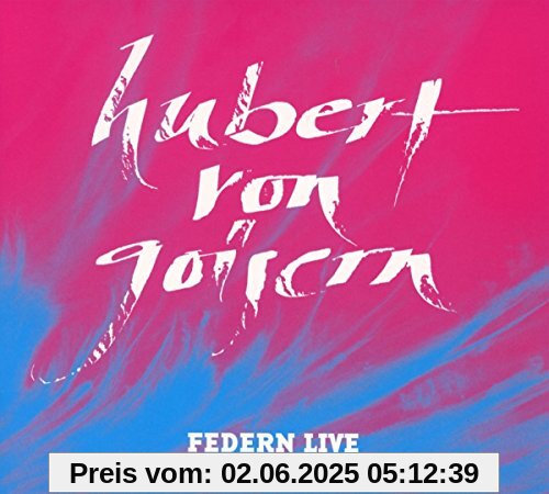 Federn Live 2014-2016 von Hubert Von Goisern