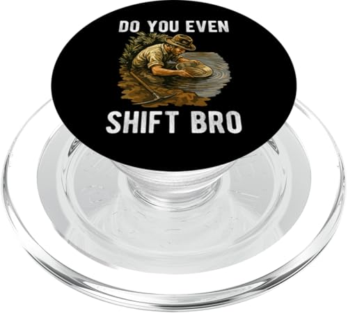 Do You Even Shift Bro? Gold Mine Worker PopSockets PopGrip für MagSafe Do You Even Shift Bro? Gold Mine Worker PopSockets PopGrip für MagSafe von Gold Minen Arbeiter Design Idee