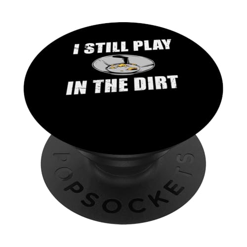 I Still Play In The Dirt Gold Mine Worker PopSockets Klebender PopGrip von Gold Minen Arbeiter Design Idee