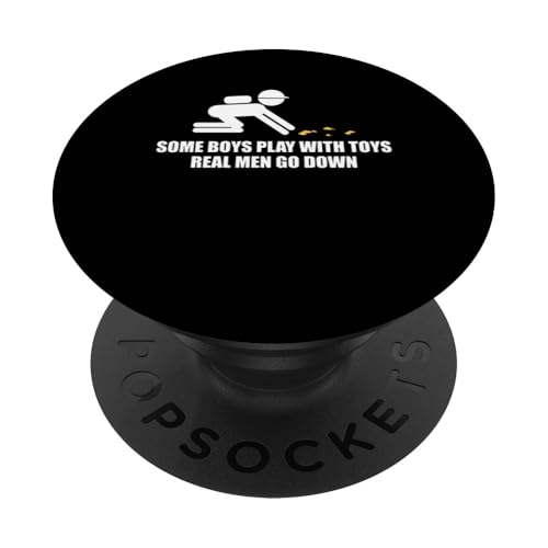 Some Boys Play With Toys Real Men Go Down Gold Pan PopSockets Klebender PopGrip von Gold Minen Arbeiter Design Idee