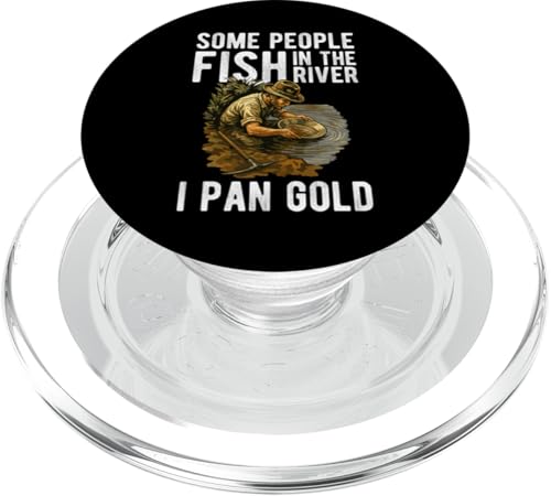 Some People Fish In The River I Pan Gold PopSockets PopGrip für MagSafe von Gold Minen Arbeiter Design Idee