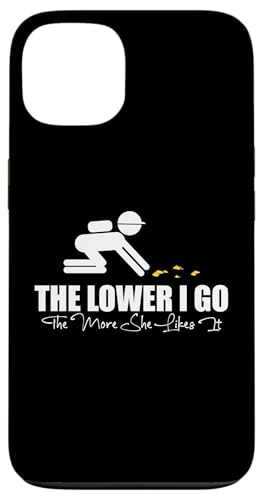 The Lower I Go The More She Likes It Gold Mine Worker Hülle für iPhone 13 The Lower I Go The More She Likes It Gold Mine Worker Hülle für iPhone 13 von Gold Minen Arbeiter Design Idee