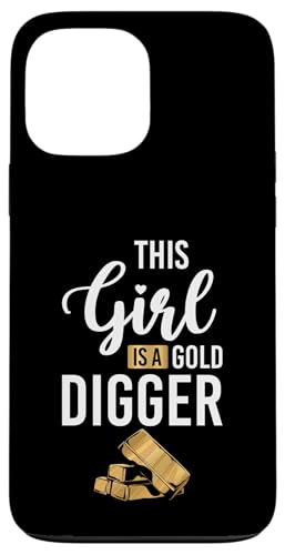 This Girl Is A Gold Digger Gold Mine Worker Hülle für iPhone 13 Pro Max This Girl Is A Gold Digger Gold Mine Worker Hülle für iPhone 13 Pro Max von Gold Minen Arbeiter Design Idee