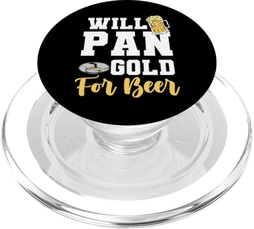 Will Pan Gold For Beer Gold Mine Worker PopSockets PopGrip für MagSafe Will Pan Gold For Beer Gold Mine Worker PopSockets PopGrip für MagSafe von Gold Minen Arbeiter Design Idee