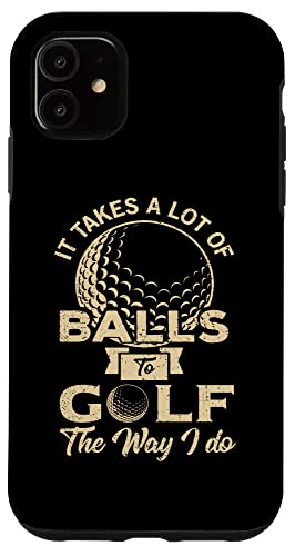 It Takes Lot Of Balls Golfer Golf Golf Geschenke Hülle für iPhone 11 It Takes Lot Of Balls Golfer Golf Golf Geschenke Hülle für iPhone 11 von Golf Lover Gifts and Golf Clothing