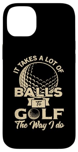 It Takes Lot Of Balls Golfer Golf Golf Geschenke Hülle für iPhone 14 Plus von Golf Lover Gifts and Golf Clothing