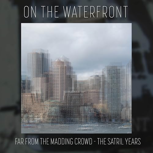Far from the Madding Crowd - The Satril Years von Good Time