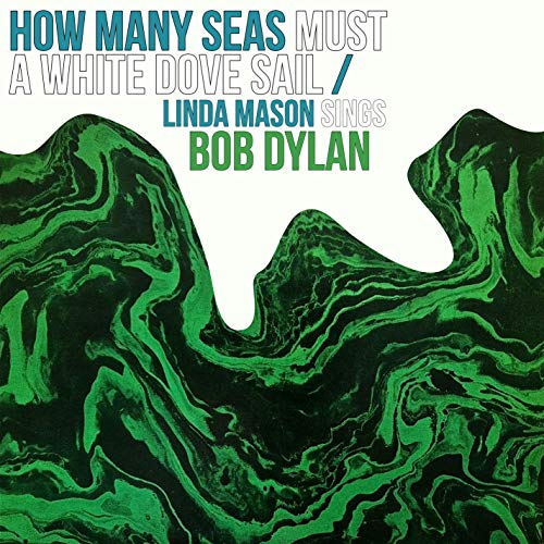 How Many Seas Must A White Dove Sail: Linda Mason Sings Bob Dylan von Good Time