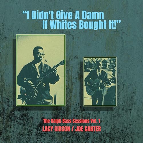 I Didn't Give a Damn If Whites Bought It! - the Ralph Bass Vol. 1 von Good Time