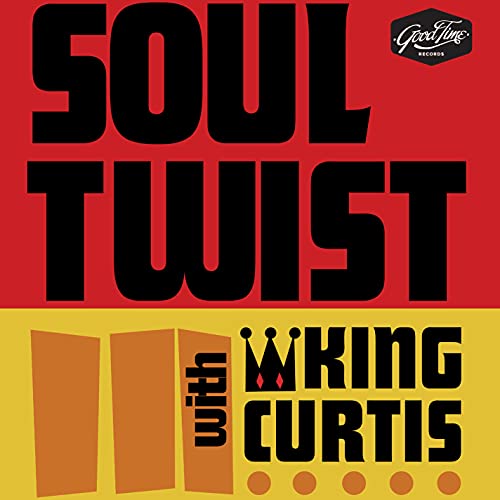 Soul Twist with King Curtis von Good Time