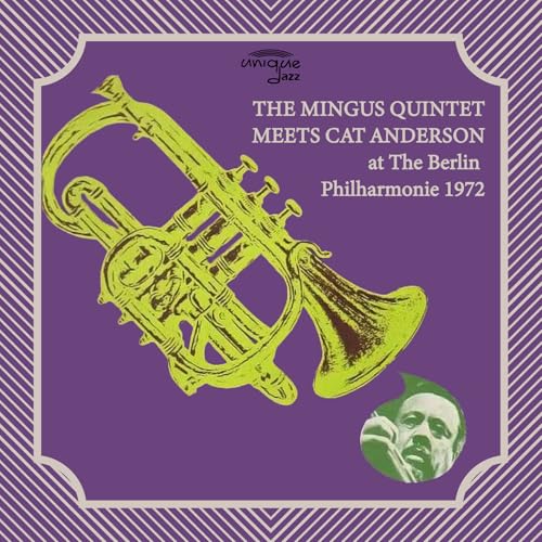 The Mingus Quintet Meets Cat Anderson at The Berlin Philharmonie 1972 The Mingus Quintet Meets Cat Anderson at The Berlin Philharmonie 1972 von Good Time