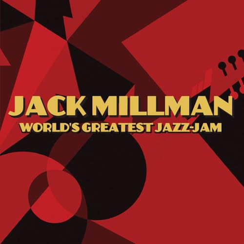 World's Greatest Jazz-Jam: The Compositions of Jack Millman World's Greatest Jazz-Jam: The Compositions of Jack Millman von Good Time