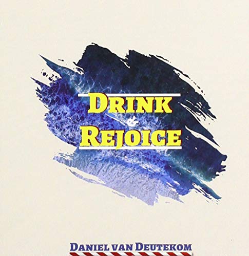 Daniel Deutekom - Drink & Rejoice Daniel Deutekom - Drink & Rejoice von Gospel International