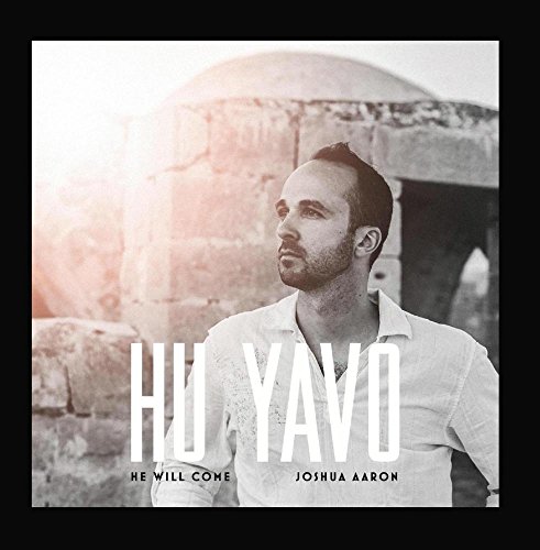 Joshua Aaron - Hu Yavo - He Will Come Joshua Aaron - Hu Yavo - He Will Come von Gospel International