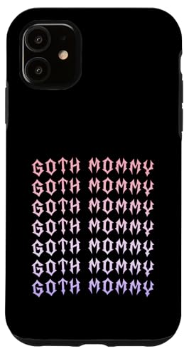Goth Mama! Gothic Mama Alt Aesthetic Hülle für iPhone 11 Goth Mama! Gothic Mama Alt Aesthetic Hülle für iPhone 11 von Goth Mommy Designs