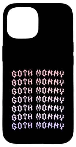 Goth Mama! Gothic Mama Alt Aesthetic Hülle für iPhone 15 von Goth Mommy Designs