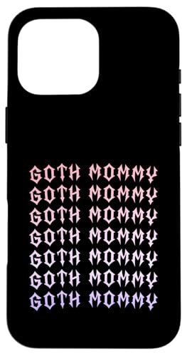 Goth Mama! Gothic Mama Alt Aesthetic Hülle für iPhone 16 Pro Max Goth Mama! Gothic Mama Alt Aesthetic Hülle für iPhone 16 Pro Max von Goth Mommy Designs
