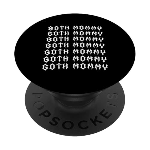 Goth Mama! Gothic Mama Alt Aesthetic PopSockets Klebender PopGrip von Goth Mommy Designs