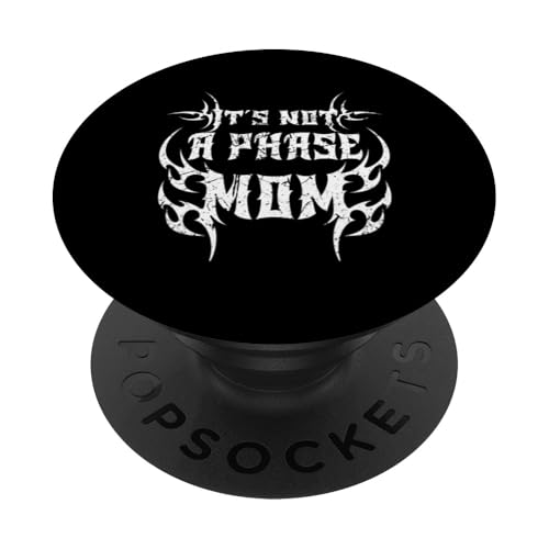 Es ist keine Phase Mama! Gothic Alt ästhetisches Emo PopSockets Klebender PopGrip Es ist keine Phase Mama! Gothic Alt ästhetisches Emo PopSockets Klebender PopGrip von Goth and Emo Designs
