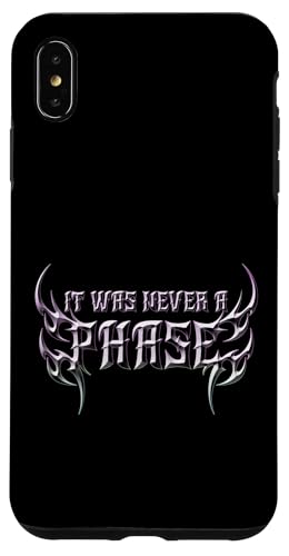 Es war nie eine Phase! Alt Aesthetic für Goths und Emos Hülle für iPhone XS Max Es war nie eine Phase! Alt Aesthetic für Goths und Emos Hülle für iPhone XS Max von Goth and Emo Designs