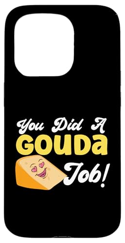 Gouda-Käse: Du hast einen Gouda-Job gemacht! Hülle für iPhone 15 Pro von Gouda Cheese Appreciation Designs