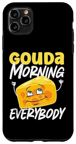 Gouda-Käse: Gouda Morning Everybody Hülle für iPhone 11 Pro Max Gouda-Käse: Gouda Morning Everybody Hülle für iPhone 11 Pro Max von Gouda Cheese Appreciation Designs