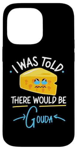 Gouda-Käse: Mir wurde gesagt, dass es Gouda geben würde Hülle für iPhone 14 Pro Max Gouda-Käse: Mir wurde gesagt, dass es Gouda geben würde Hülle für iPhone 14 Pro Max von Gouda Cheese Appreciation Designs